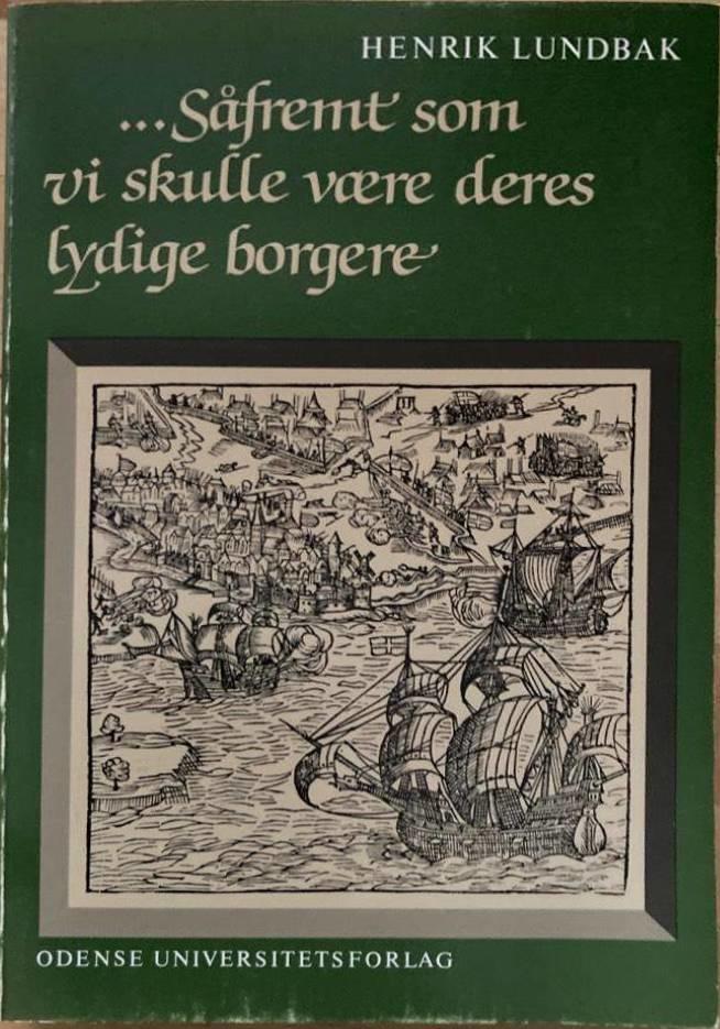 ...Såfremt som vi skulle være deres lydige borgere. Rådene i København og Malmø 1516-1536 og deres politiske virksomhed i det feudale samfund