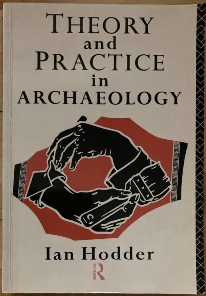Theory and practice in archaeology