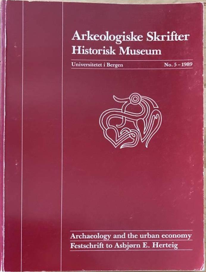 Archaeology and the urban economy: Festschrift to A.E. Herteig
