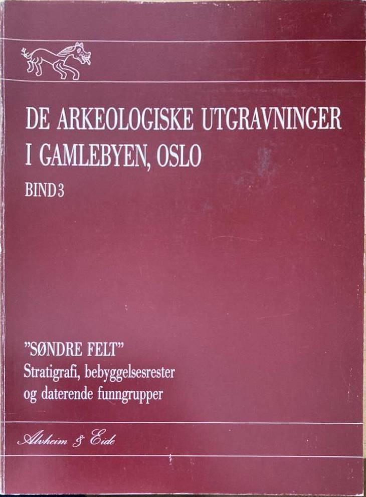 De arkeologiske utgravninger i Gamlebyen, Oslo. Bind 3. 