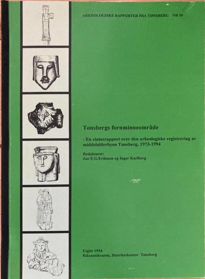 Tønsbergs fornminneområde – En statusrapport over den arkeologiske registrering av middelalderbyen Tunsberg, 1973-1994