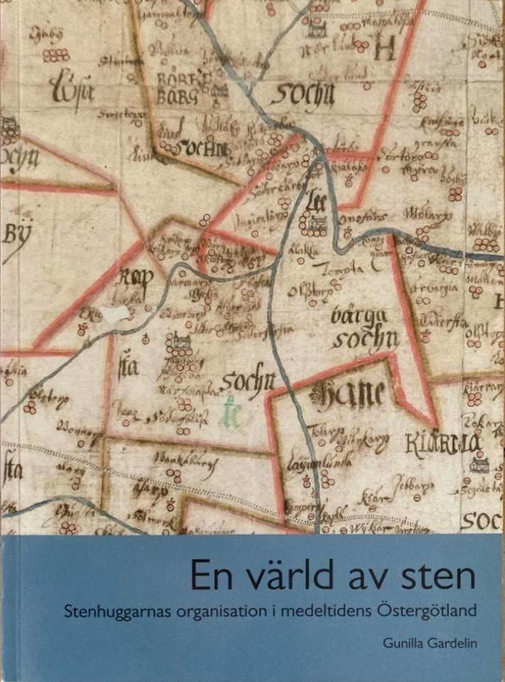 En värld av sten. Stenhuggarnas organisation i medeltidens Östergötland
