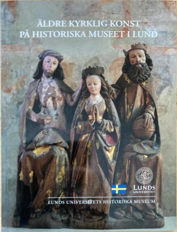 Äldre kyrklig konst på Historiska museet i Lund. En katalog