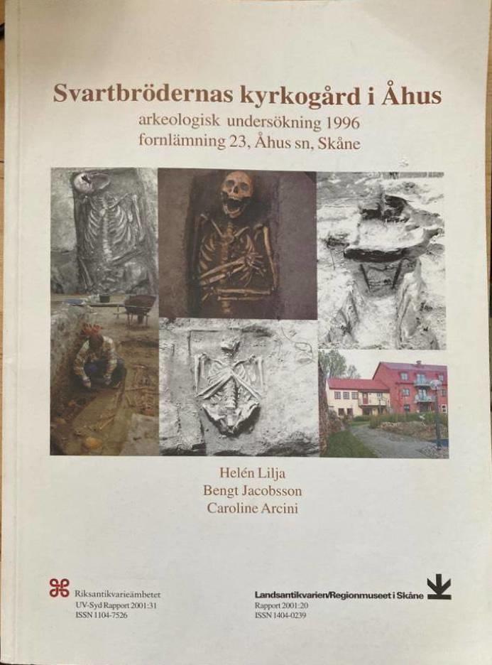 Svartbrödernas kyrkogård i Åhus. Arkeologisk undersökning 1996. Fornlämning 23, Åhus sn, Skåne
