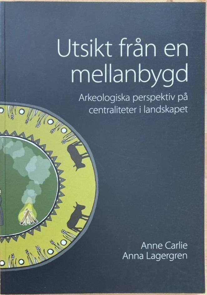 Utsikt från en mellanbygd. Arkeologiska perspektiv på centraliteter i landskapet