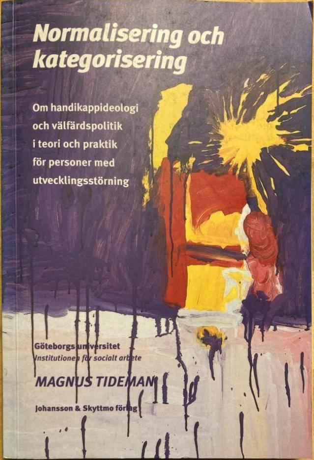 Normalisering och kategorisering. Om handikappideologi och välfärdspolitik i teori och praktik för personer med utvecklingsstörning