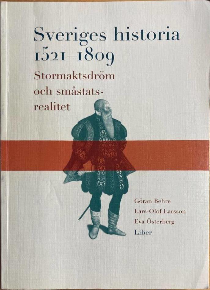 Sveriges historia 1521-1809. Stormaktsdröm och småstatsrealitet