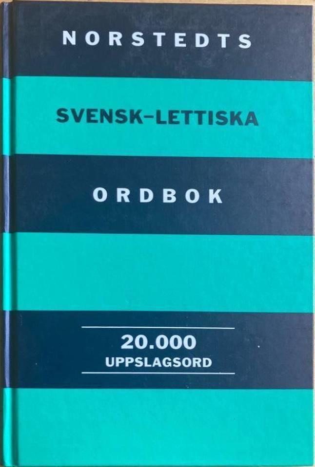 Svensk-lettisk ordbok. Zviedru-latviesu vardnica. Cirka 20000 ord (Norstedts svensk-lettiska ordbok)
