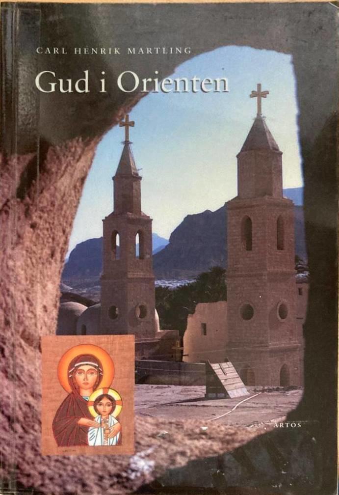 Gud i Orienten. De orientaliska kyrkornas framväxt och egenart