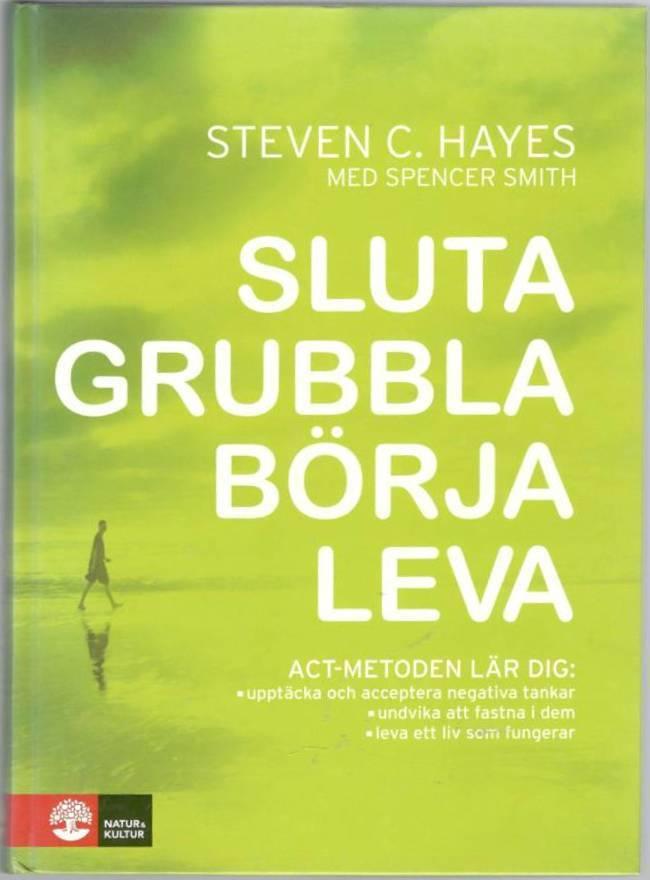 Sluta grubbla börja leva