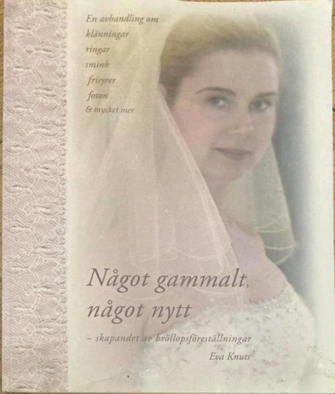 Något gammalt, något nytt. Skapandet av bröllopsföreställningar