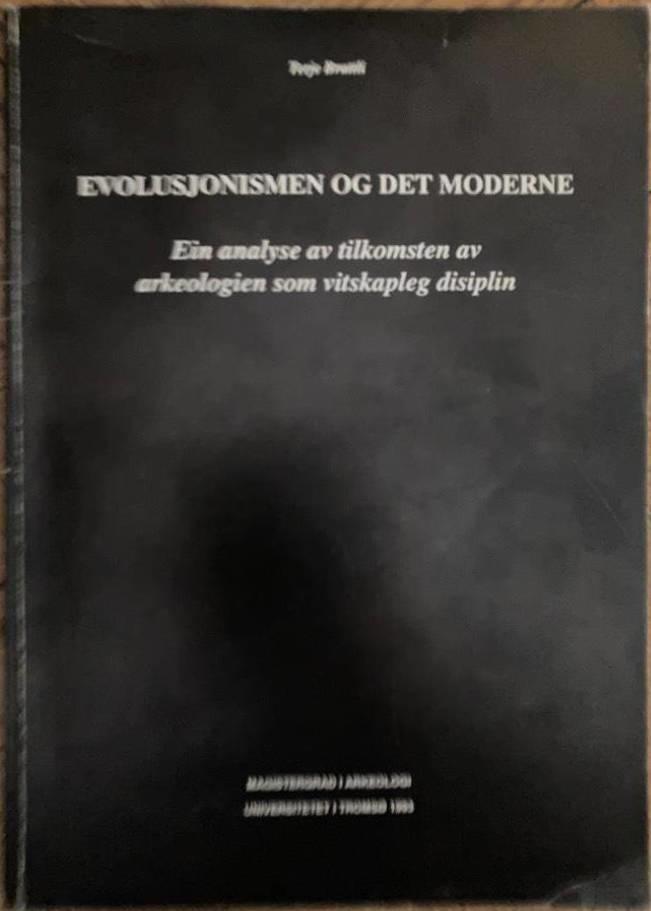 Evolusjonismen og det moderne. Ein analyse av tilkomsten av arkeologien som vitskaplig disiplin
