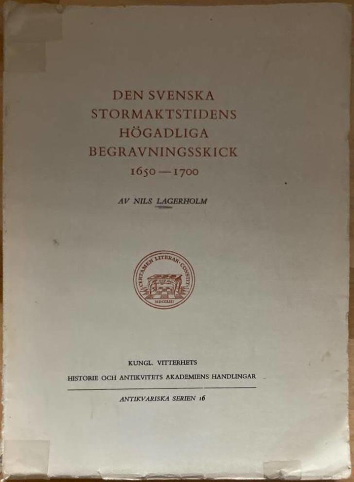 Den svenska stormaktstidens högadliga begravningsskick 1650-1700