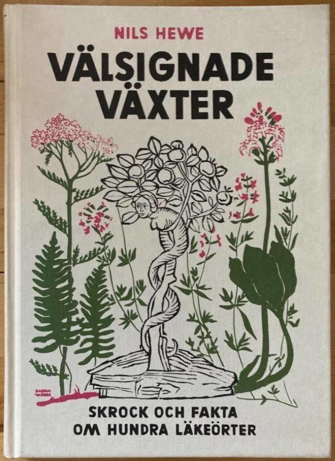 Välsignade växter. Skrock och fakta om hundra läkeörter