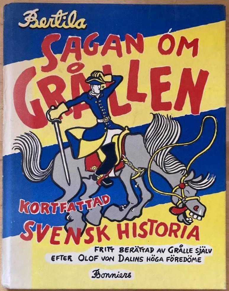 Sagan om Grållen. Kortfattad svensk historia fritt berättad av Grålle själv efter Olof von Dalins höga föredöme