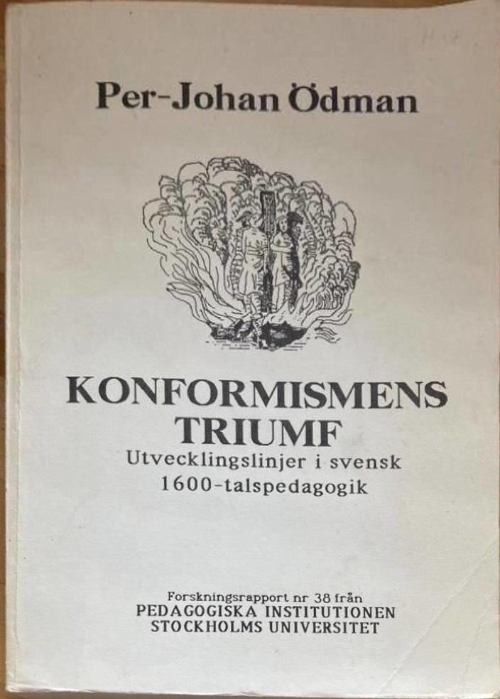 Konformismens triumf. Utvecklingslinjer i svensk 1600-talspedagogik