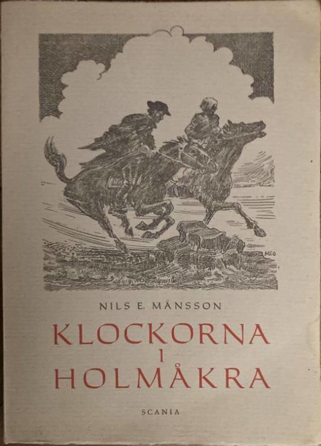 Klockorna i Holmåkra. Skånsk folklivsroman från Karl XII:s tid