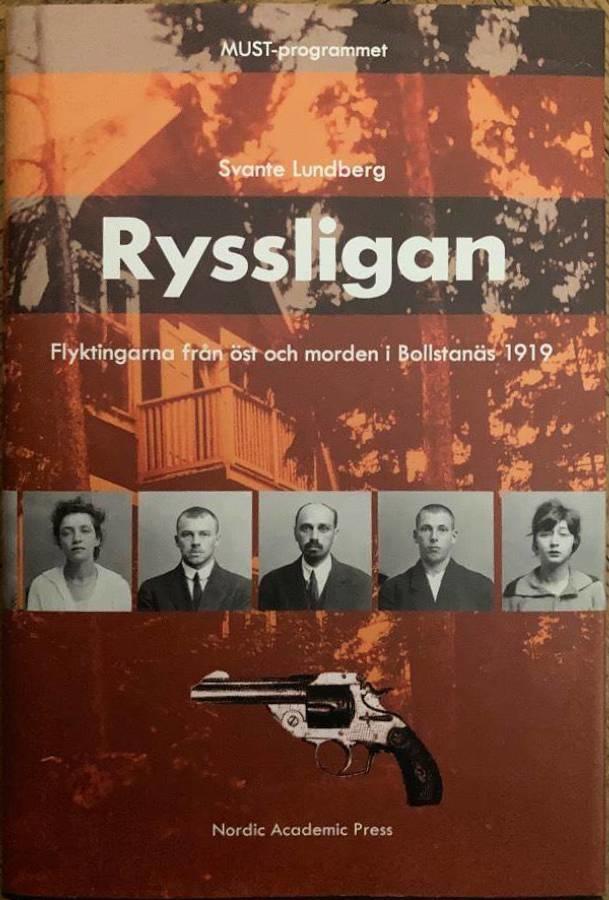 Ryssligan. Flyktingarna från öst och morden i Bollstanäs 1919