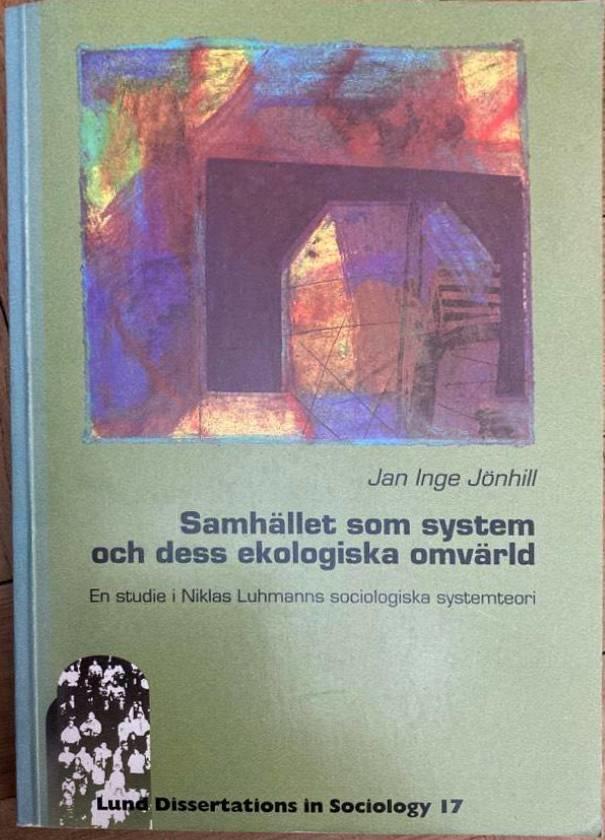 Samhället som system och dess ekologiska omvärld. En studie i Niklas Luhmanns sociologiska systemteori