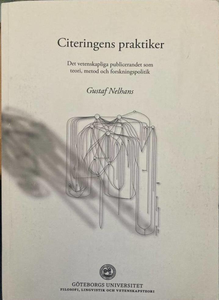 Citeringens praktiker. Det vetenskapliga publicerandet som teori, metod och forskningspolitik