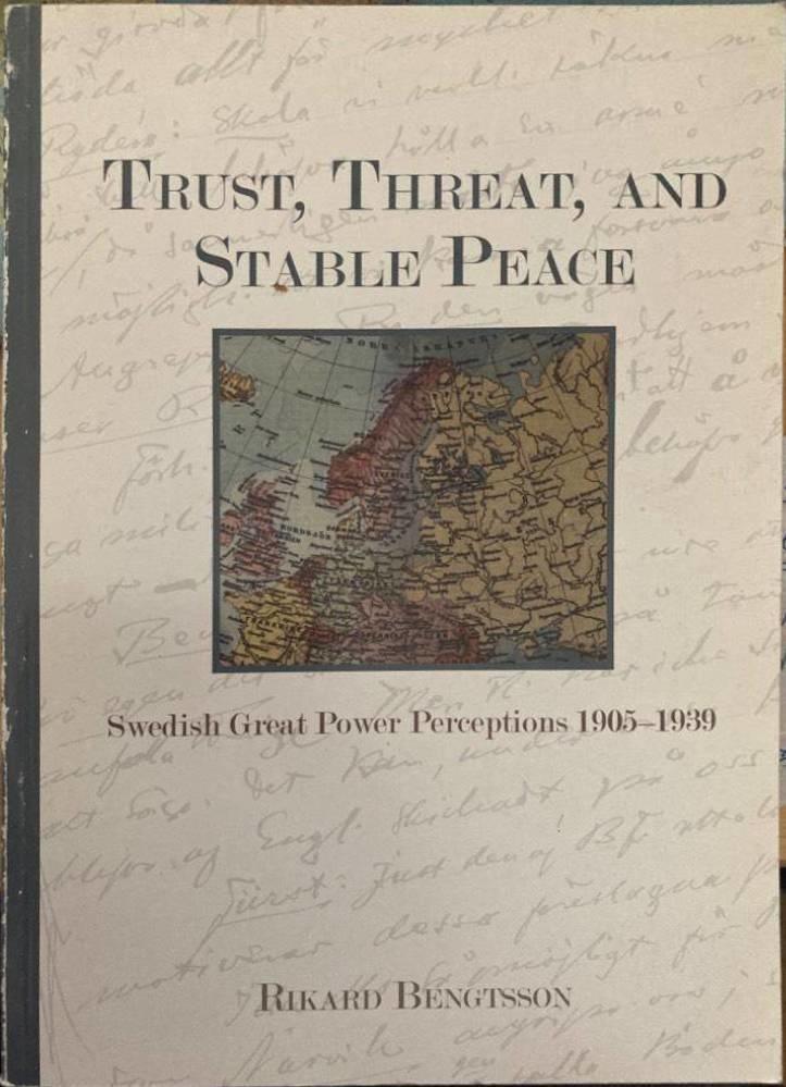 Trust, threat, and stable peace. Swedish great power perceptions 1905-1939