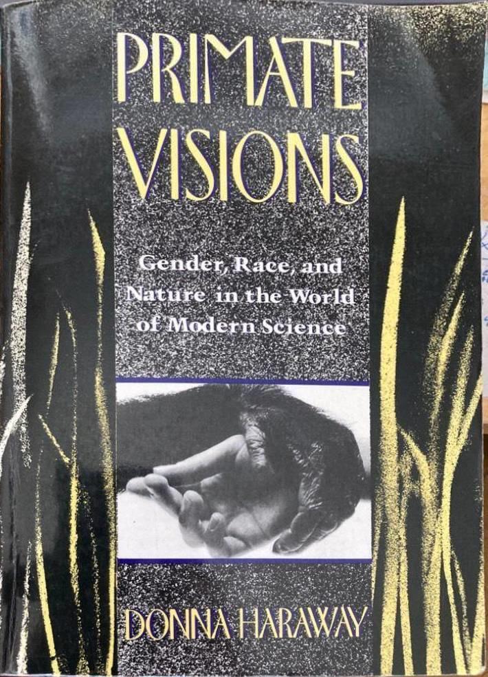Primate visions - gender, race and nature in the world of modern science
