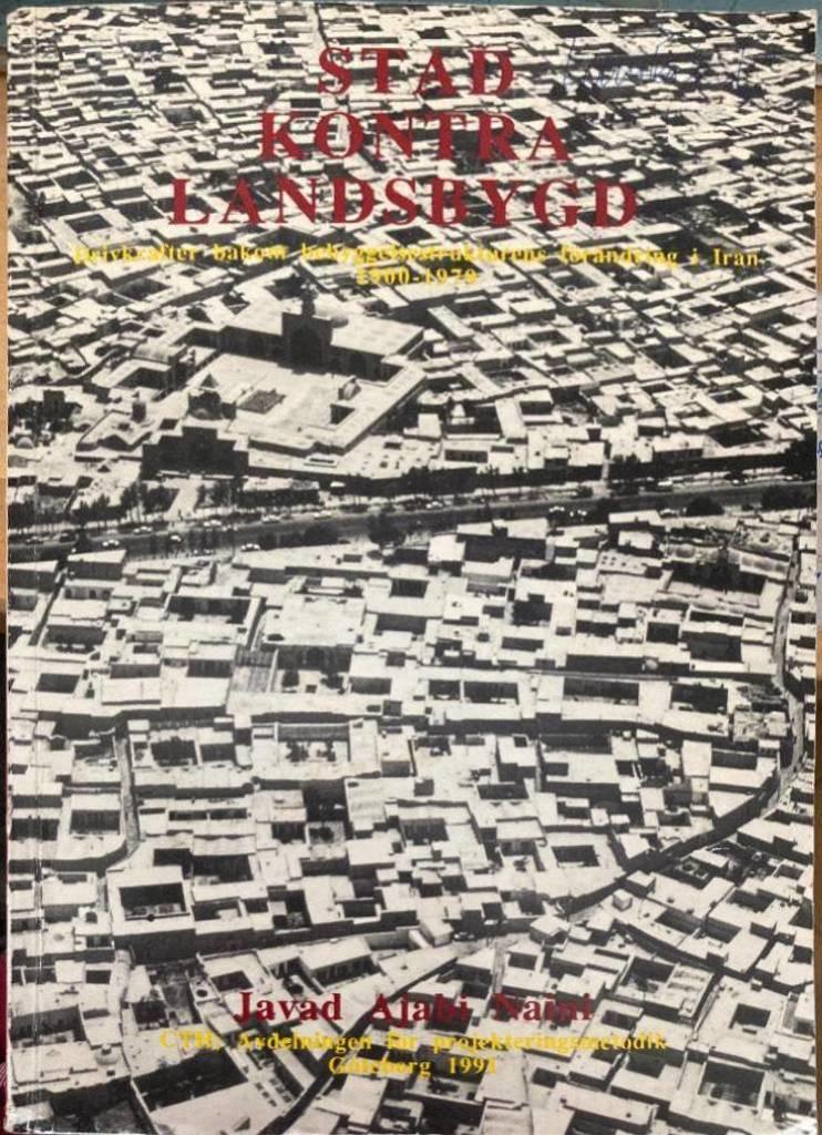 Stad kontra landsbygd. Drivkrafter bakom bebyggelsestrukturens förändring i Iran 1900-1979