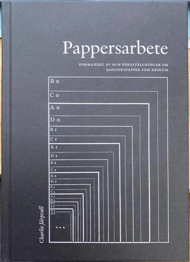 Pappersarbete. Formandet av och föreställningar om kontorspapper som medium