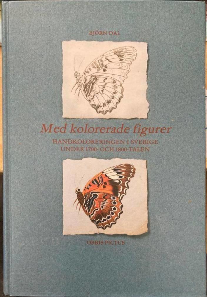 Med kolorerade figurer. Handkoloreringen i Sverige under 1700- och 1800-talen