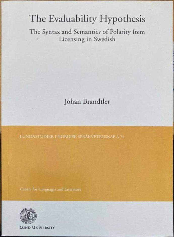 The evaluability hypothesis. The syntax and semantics of polarity item licensing in Swedish