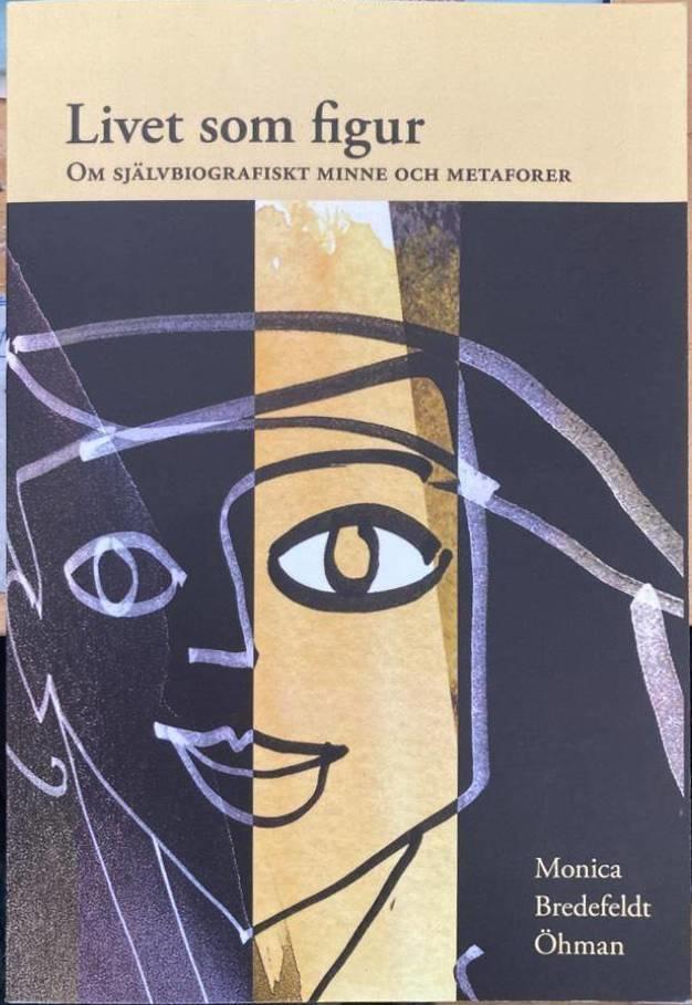 Livet som figur. Om självbiografiskt minne och metaforer
