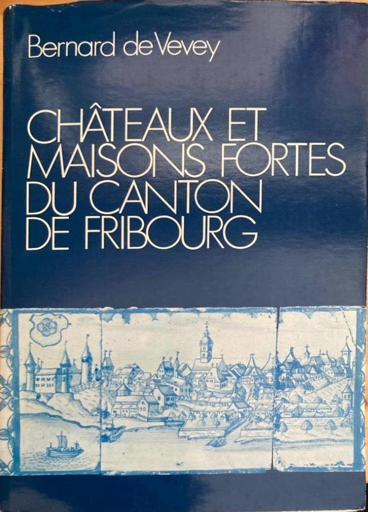 Châteaux et maisons fortes du canton de Fribourg