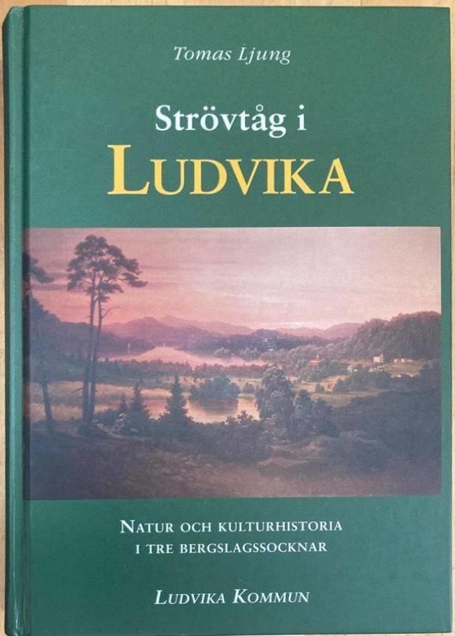Strövtåg i Ludvika. Natur och kulturhistoria i Ludvika, Grangärde och Säfsnäs