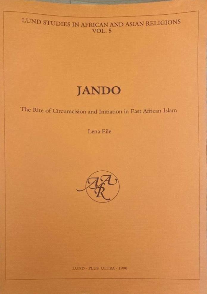 Jando. The Rite Of Circumcision And Initiation In East African Islam