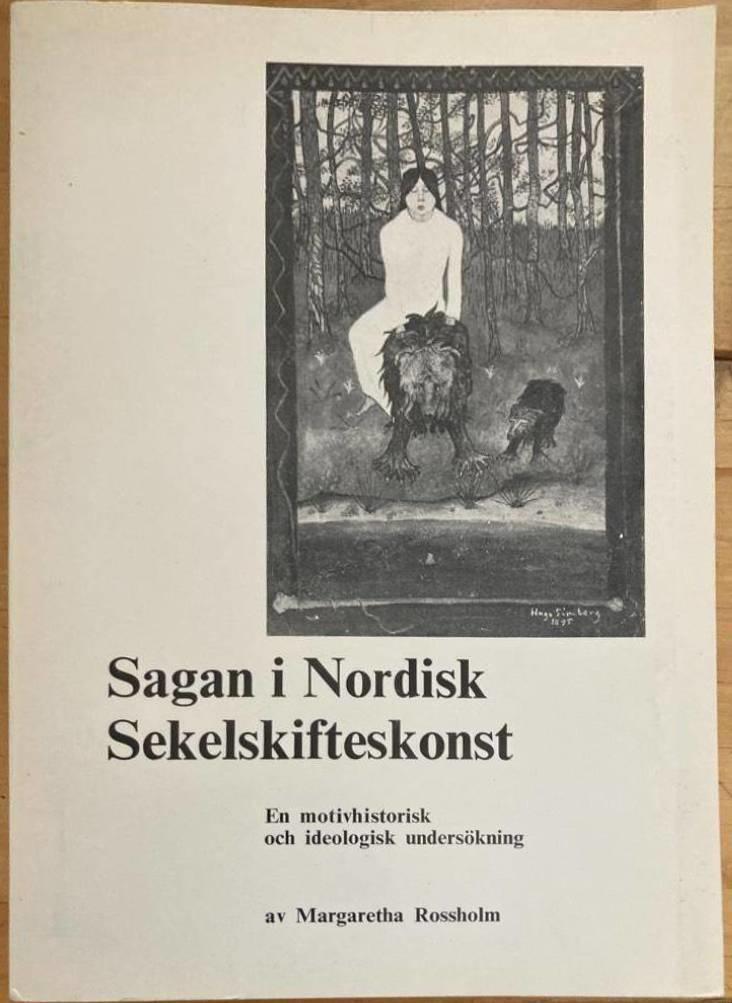Sagan i nordisk sekelskifteskonst. En motivhistorisk och ideologisk undersökning