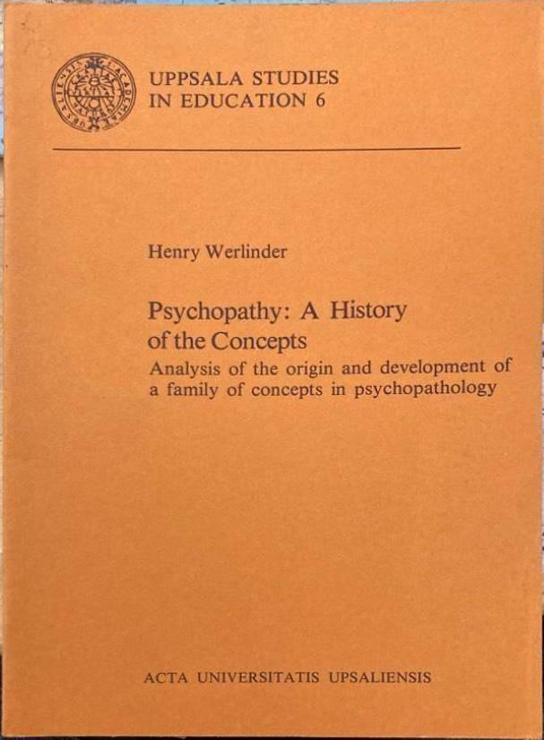 Psychopathy. A history of the concepts. Analysis of the origin and development of a family of concepts in psychopathology