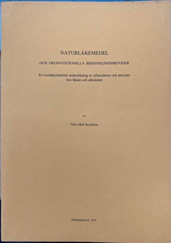 Naturläkemedel och okonventionella behandlingsmetoder. En socialpsykiatrisk undersökning av erfarenheter och attityder hos läkare och allmänhet