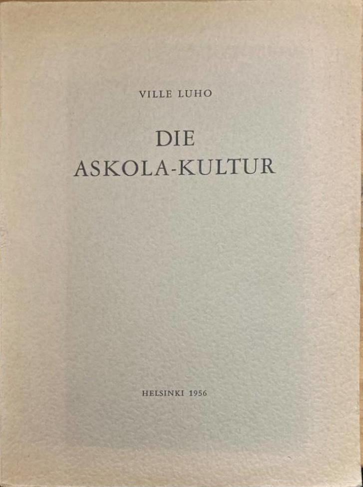 Die Askola-Kultur. Die frühmesolitische Steinzeit in Finnland