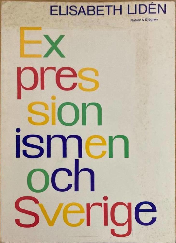 Expressionismen och Sverige. Expressionistiska drag i svenskt måleri från 1910-talet till 40-talet