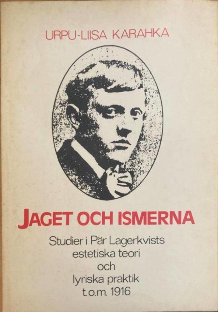 Jaget och ismerna. Studier i Pär Lagerkvists estetiska teori och lyriska praktik t.o.m. 1916