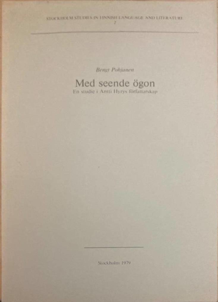 Med seende ögon. En studie i Antti Hyrys författarskap