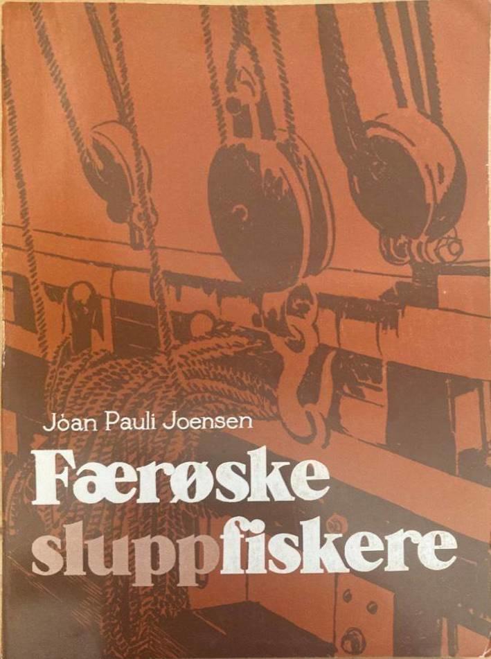 Færøske sluppfiskere. Etnologisk undersøgelse af en erhvervsgruppes liv