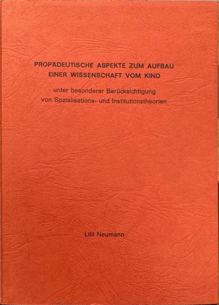 Propädeutische Aspekte zum Aufbau einer Wissenschaft vom Kind unter besonderer Berücksichtigung vom Sozialisations- und Institutionstheorien