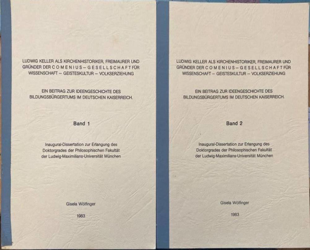 Ludwig Keller als kirchenhistoriker, freimaurer und gründer der Comenius-gesellschaft für wissenschaft - geisteskultur - volkserziehung. Band 1-2