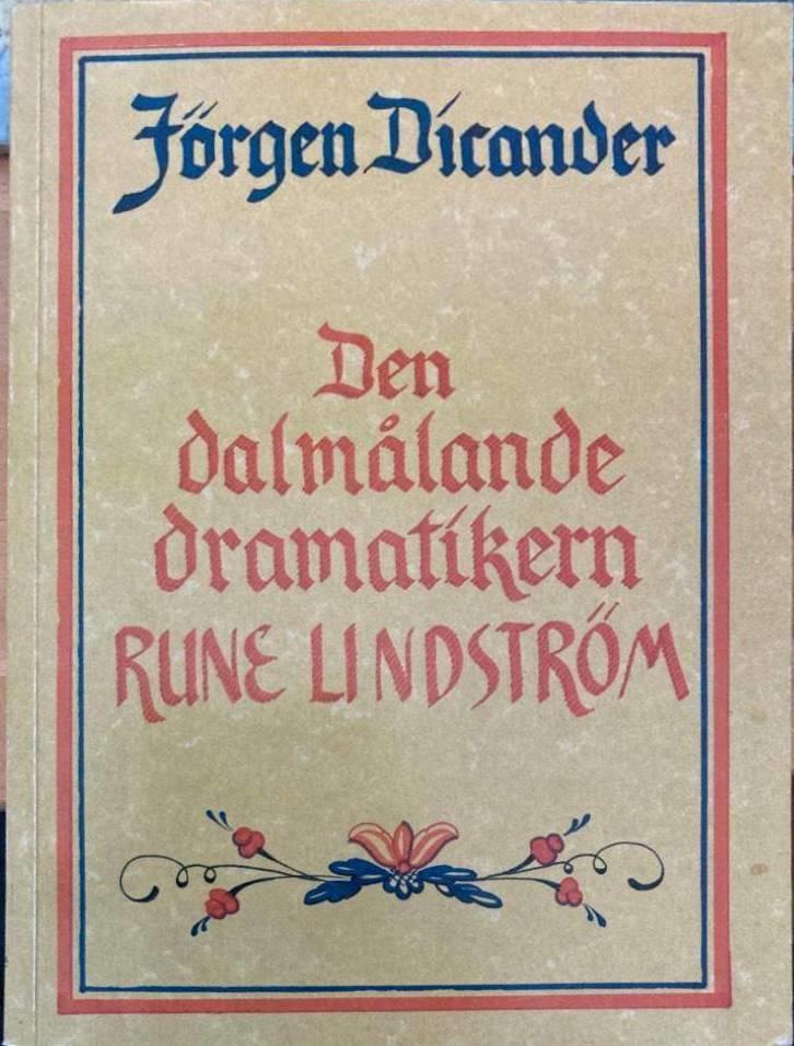 Den dalmålande dramatikern Rune Lindström. Undersökningar av Ett spel om en wäg som till himla bär, Johannesnatten och Simson och Delila