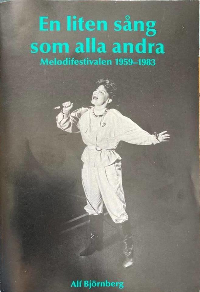 En liten sång som alla andra. Melodifestivalen 1959-1983