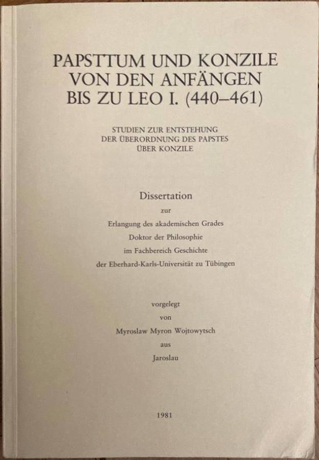 Papsttum und Konzile von den Anfängen bis zu Leo I. (440-461). Studien zur Entstehung der Überordnung des Papstes über Konzile