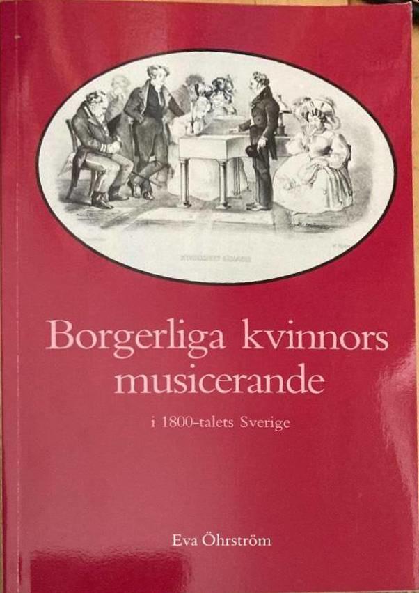Borgerliga kvinnors musicerande i 1800-talets Sverige