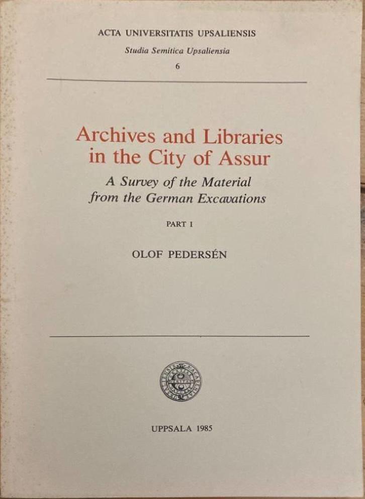 Archives and libraries in the city of Assur. A survey of the material from the German excavations. Part I