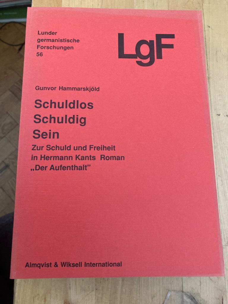 Schuldlos schuldig sein. Zur Schuld und Freiheit in Hermann Kants roman Der Aufenthalt